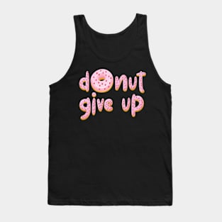 Donut give up Tank Top